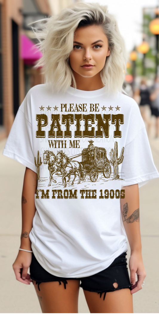 PLEASE BE PAITENT IM FROM THE 1900'S