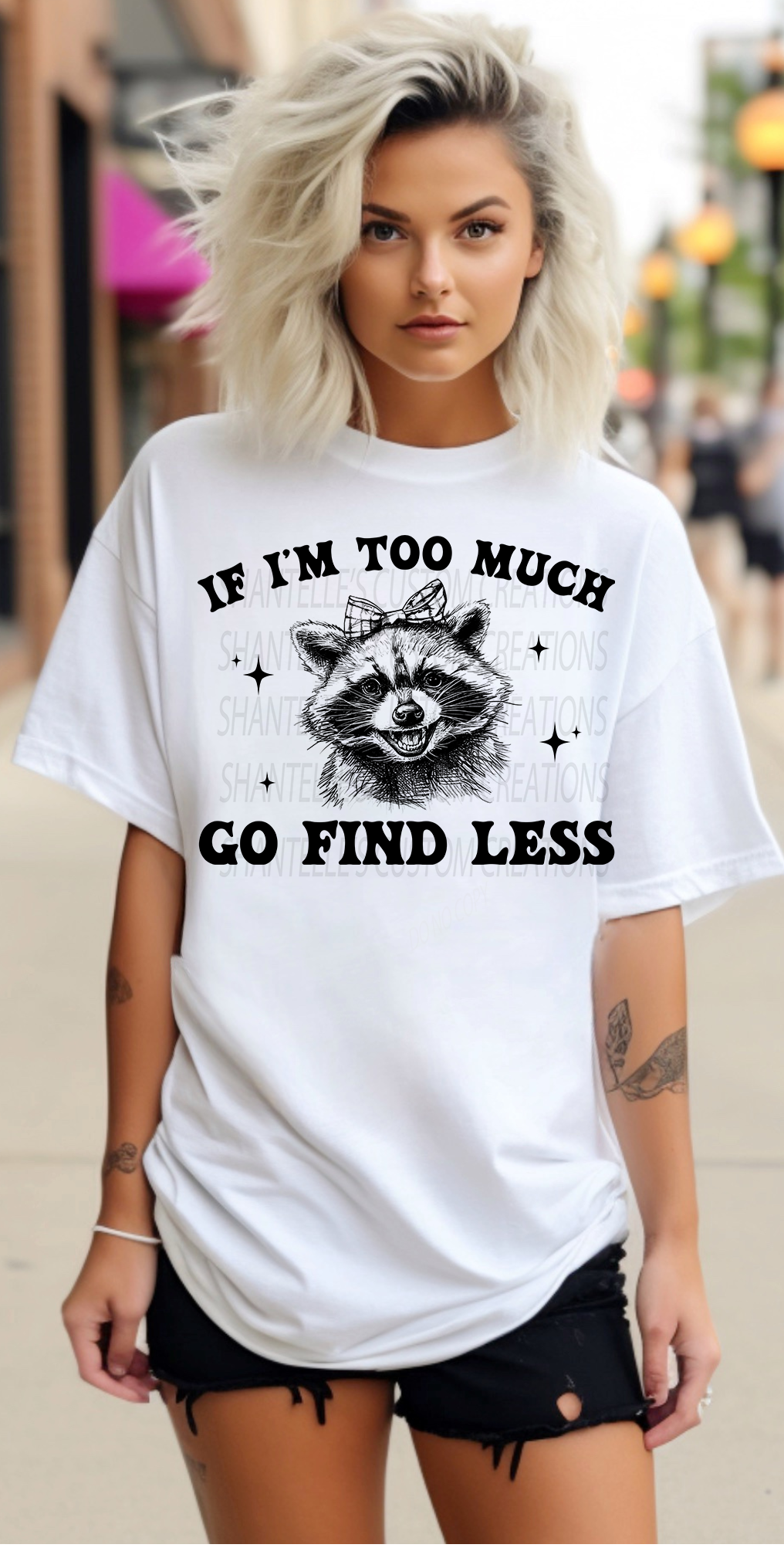IF I'M TOO MUCH GO FIND LESS
