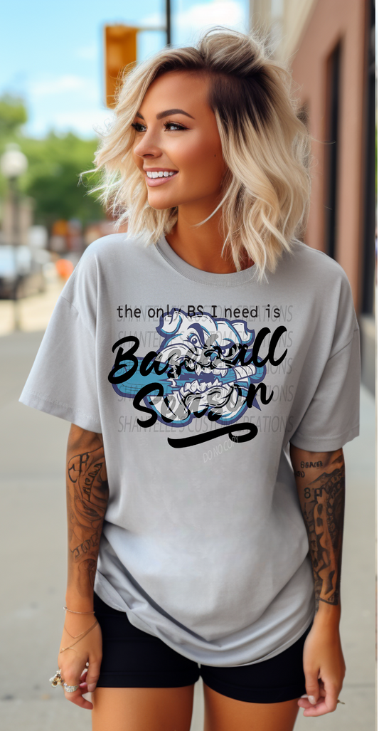 THE ONLY BS I NEED IS BASEBALL