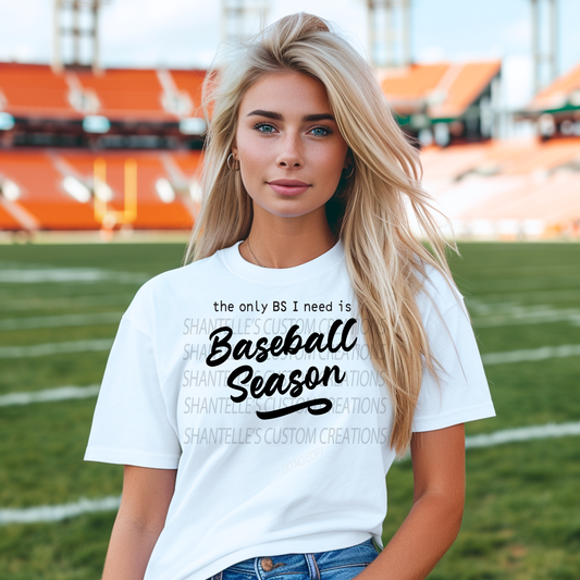 THE ONLY BS I NEED IS BASEBALL